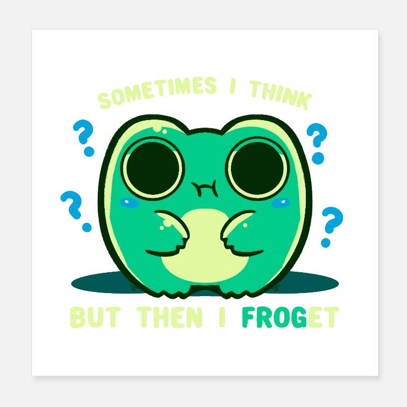 I Froget Poster 8" x 8" (20x20 cm)