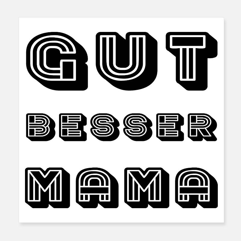 GUT BESSER MAMA Poster 20x20 cm