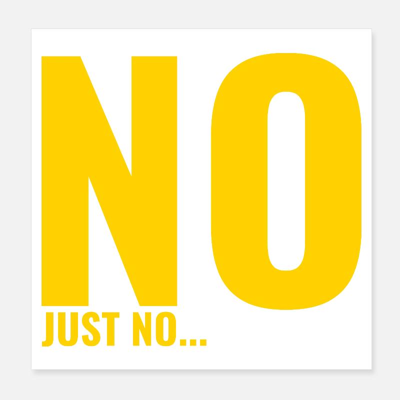 Non, juste non – Un panneau de bloc en gras Poster 20 x 20 cm