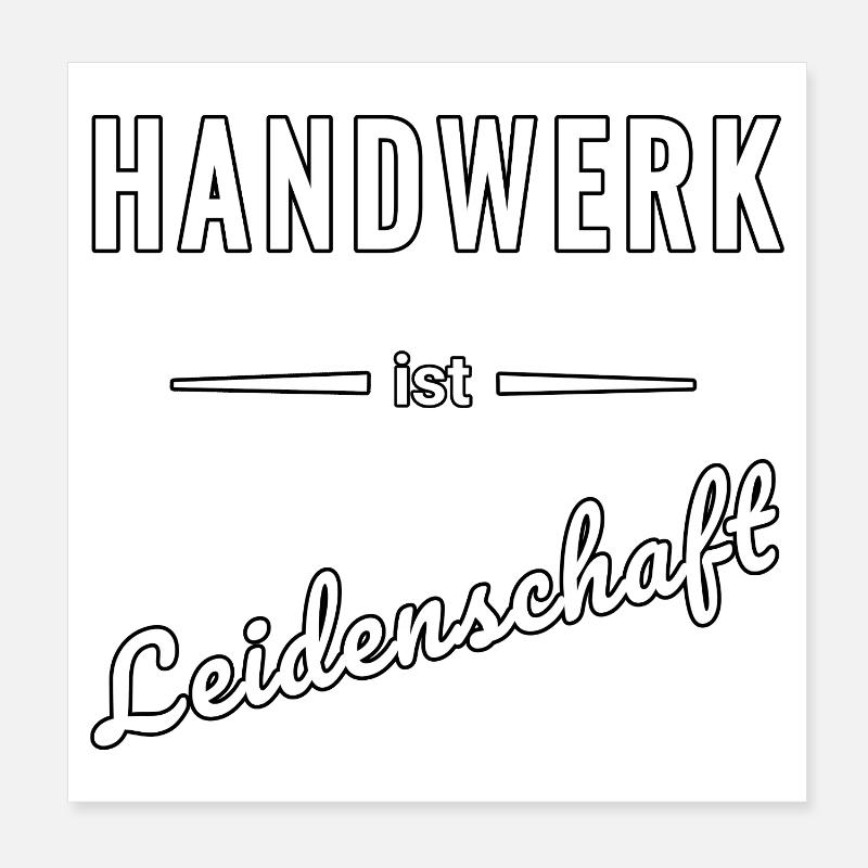 Handwerk ist echte Leidenschaft – Spruch Poster 20x20 cm