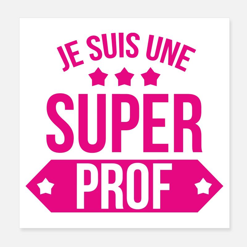 Je Suis Une Super Prof : L'As du Secondaire ! Poster 20 x 20 cm