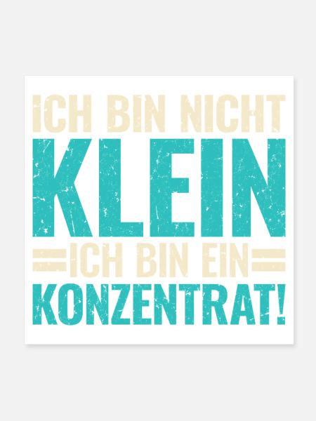 Ich Bin Nicht Klein Konzentrat Lustiger Spruch - Poster 20x20 cm - Weiß - Vorne