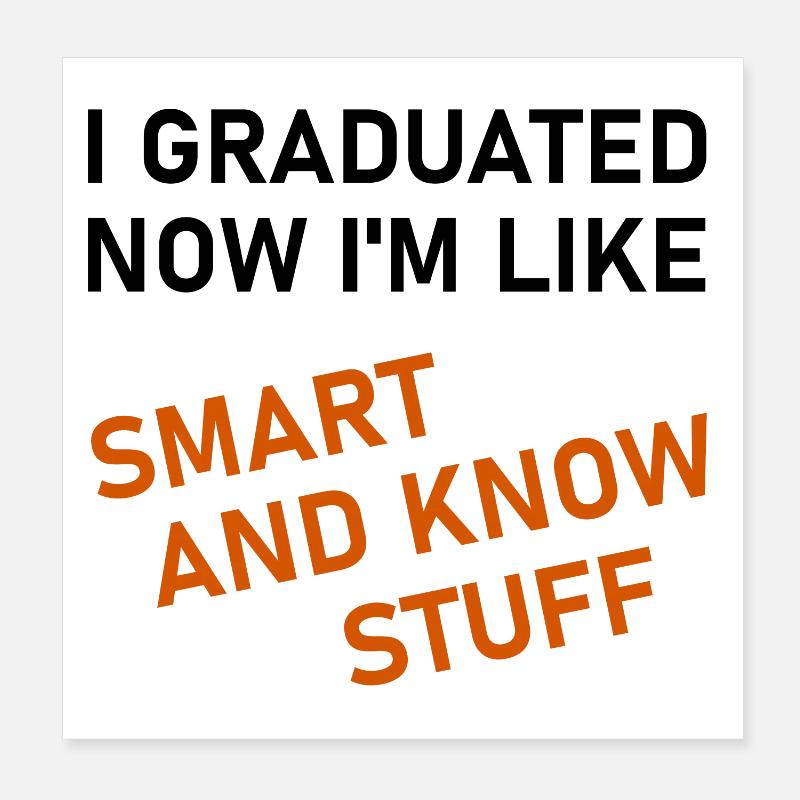 I Graduated Poster 8" x 8" (20x20 cm)