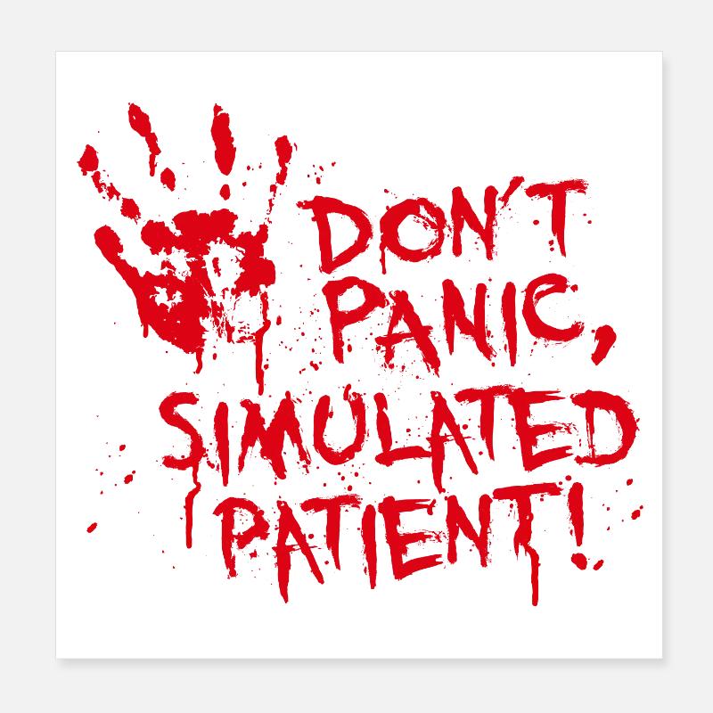 Don't Panic simulated patient first aid instructor Poster 8" x 8" (20x20 cm)