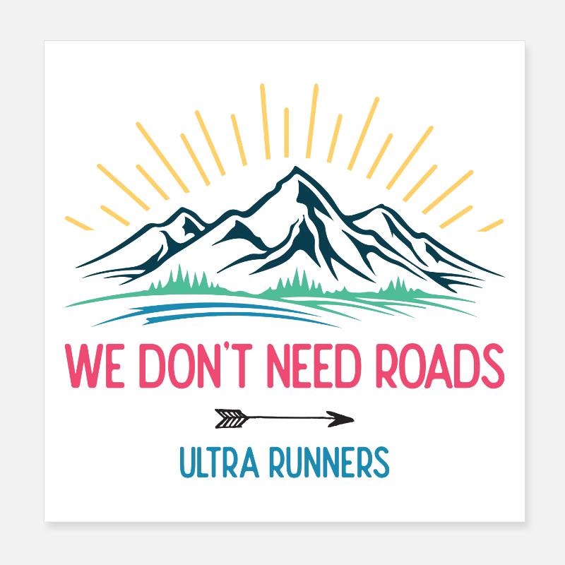 We Don't Need Roads. Ultra Runners Poster 8" x 8" (20x20 cm)