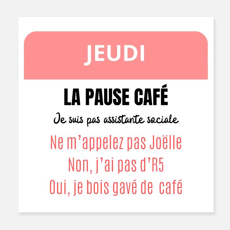 La pause café - Je suis pas assistante sociale - Poster 20 x 20 cm - blanc