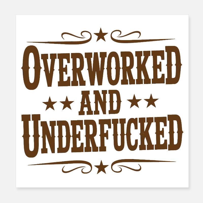 Vintage Sarcastic Overworked Underfucked Quote Poster 8" x 8" (20x20 cm)