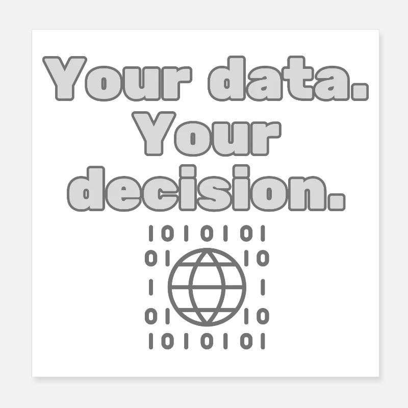 Your Data. Your Decision - Privacy Statement Poster 8" x 8" (20x20 cm)