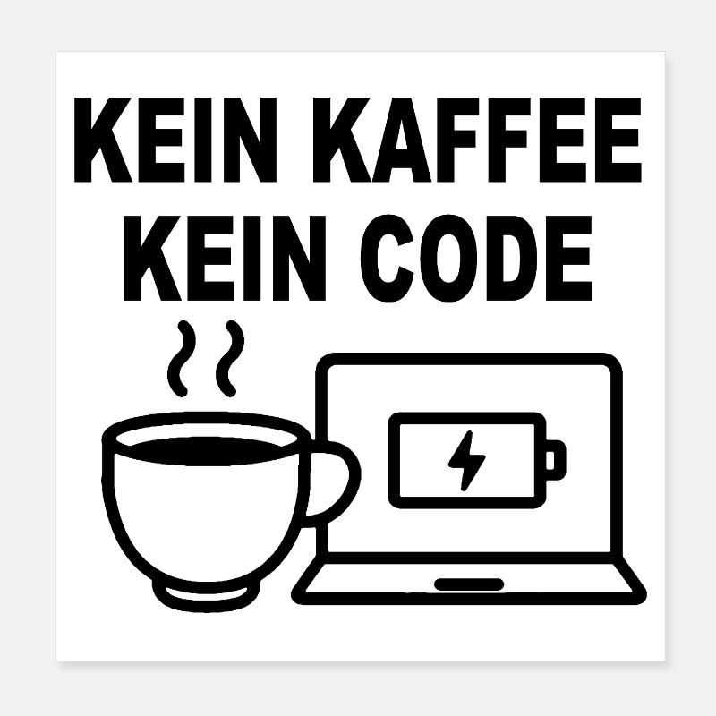 Kein Kaffee Kein Code - Conception de programmeur amusant Poster 20 x 20 cm
