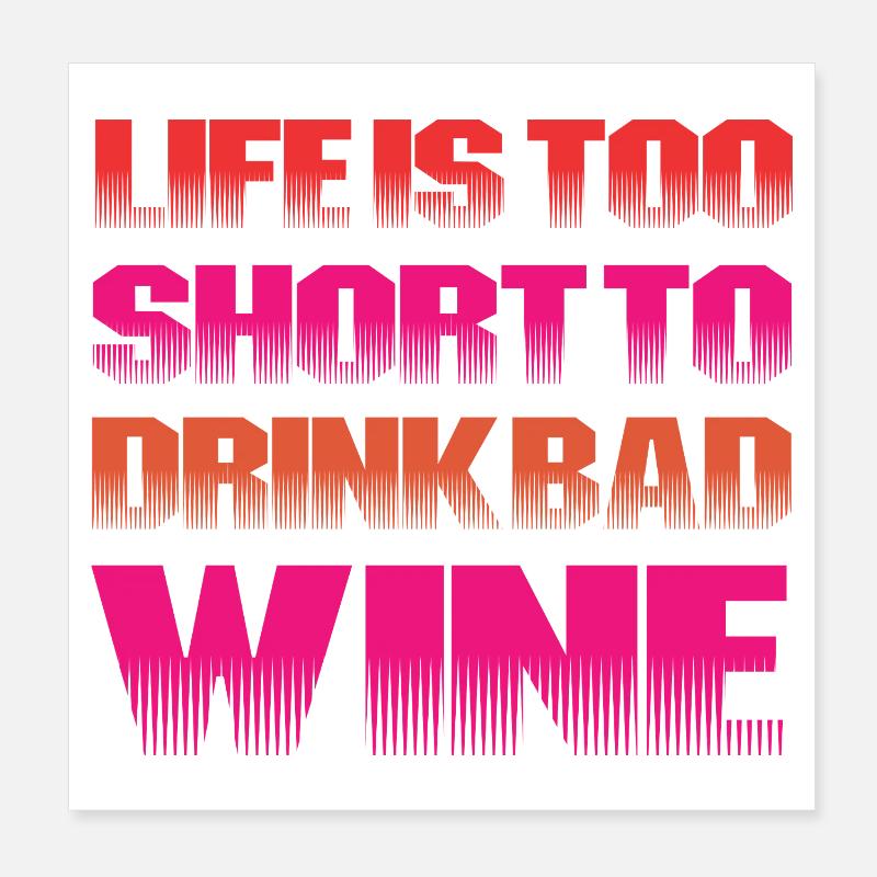 Life too short for bad wine Poster 20x20 cm