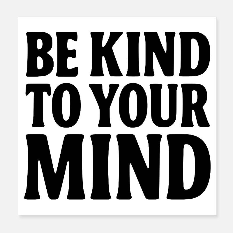 BE KIND TO YOUR MIND Poster 20 x 20 cm