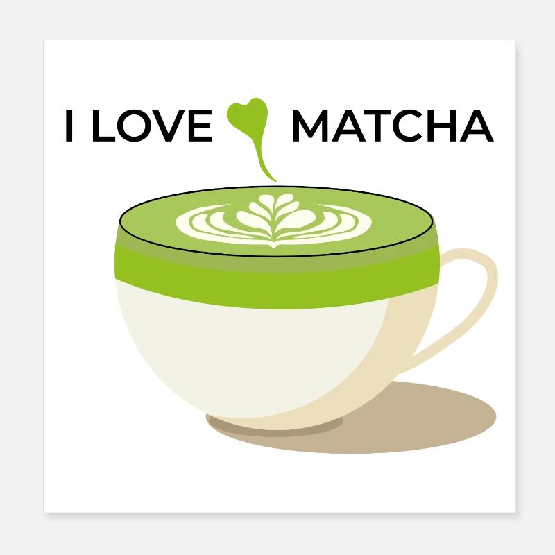 I Love Matcha - Poster 8" x 8" (20x20 cm) - white