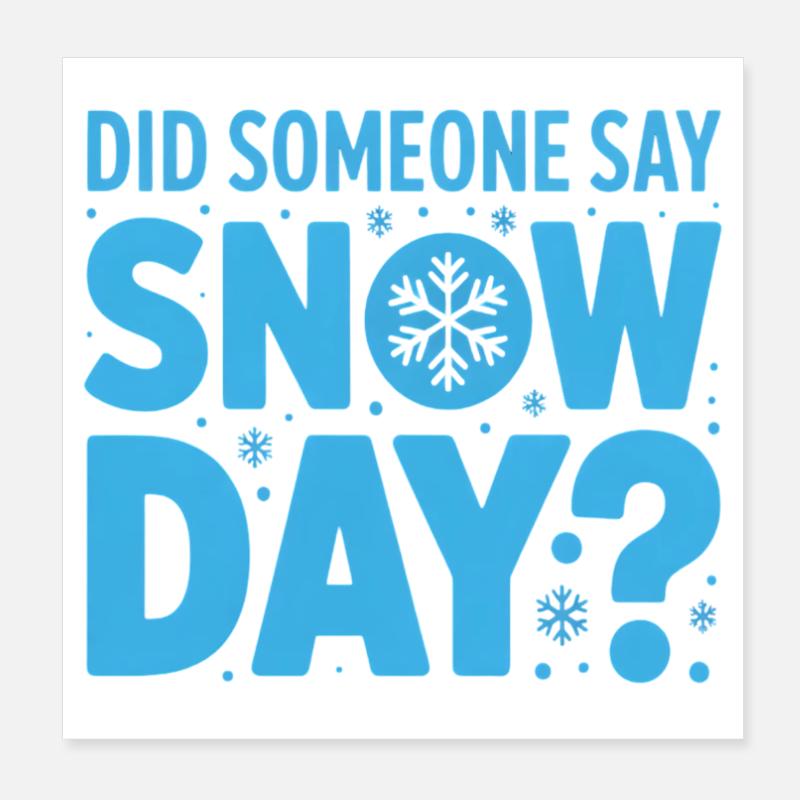 Qui a dit neige ? Conception de jour de neige Poster 20 x 20 cm