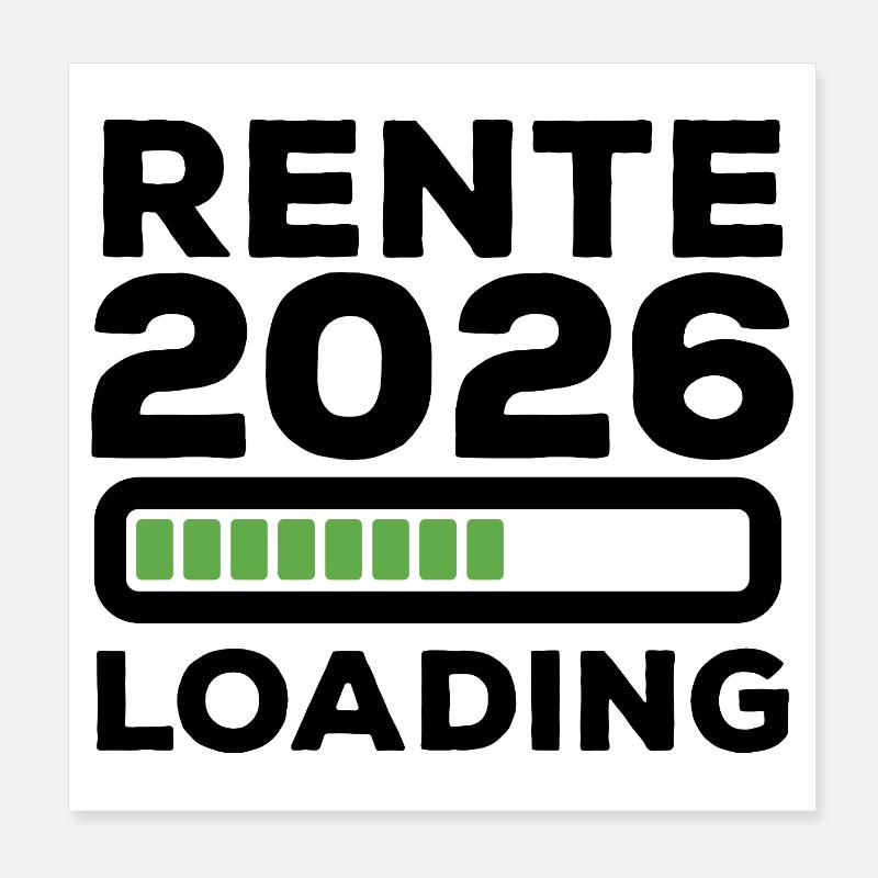 Rente 2026 loading - Ruhestand - Pension Poster 20x20 cm