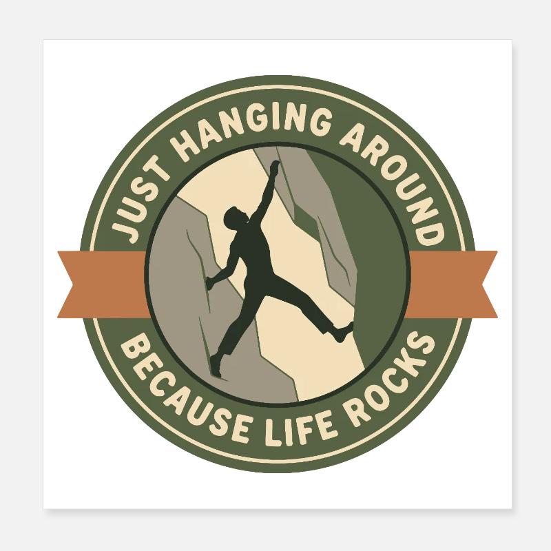 Juste traîner parce que la vie est un peu génial à grimper Poster 20 x 20 cm