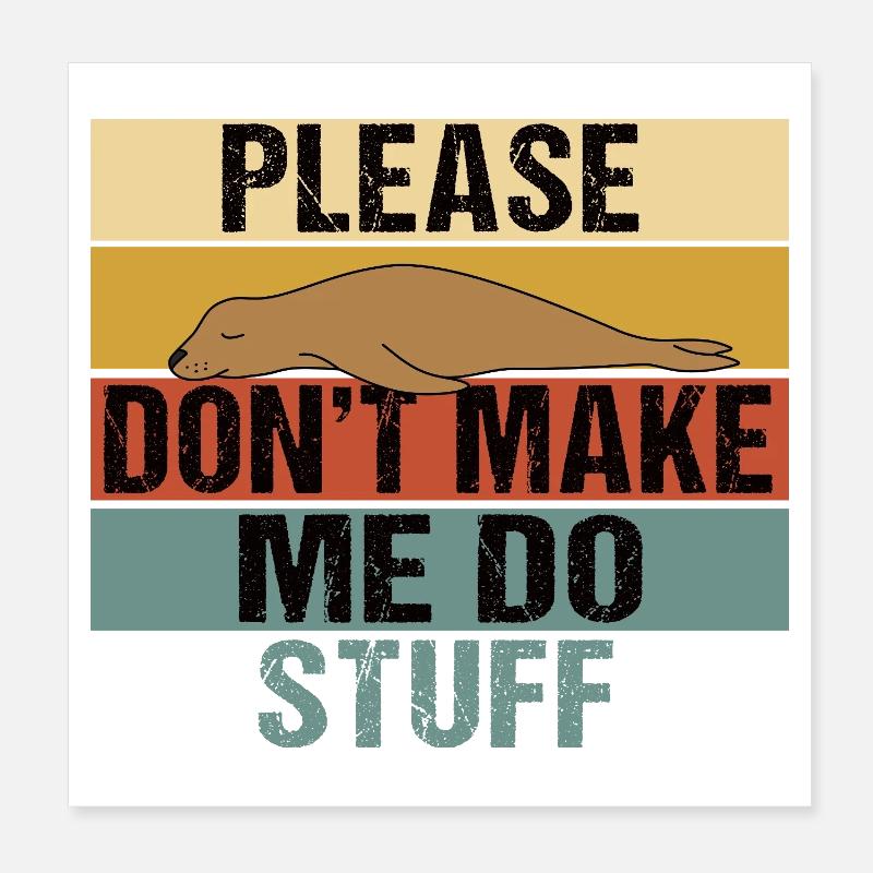 Bitte zwing mich nicht, Dinge zu machen, Seelöwen-Retro Poster 20x20 cm