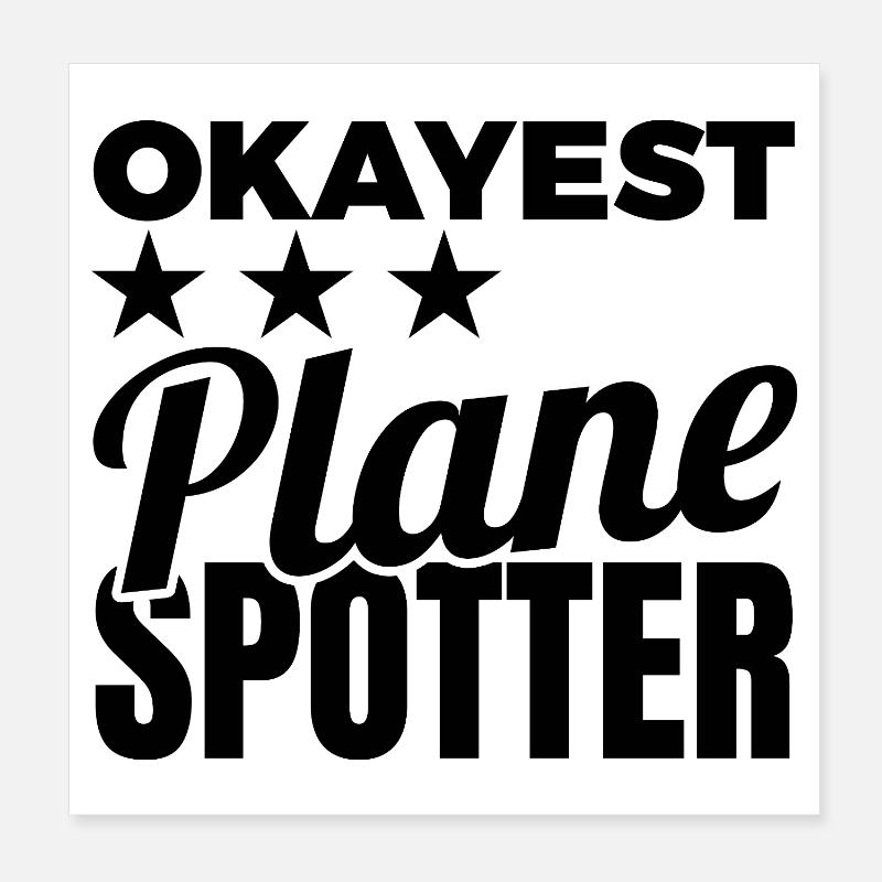 Okayest Plane Spotter Poster 20x20 cm