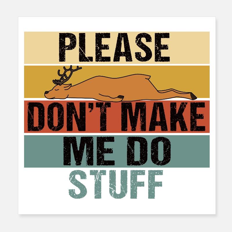 Lazy Sleeping Deer Please Don't Make Me Do Stuff Poster 8" x 8" (20x20 cm)