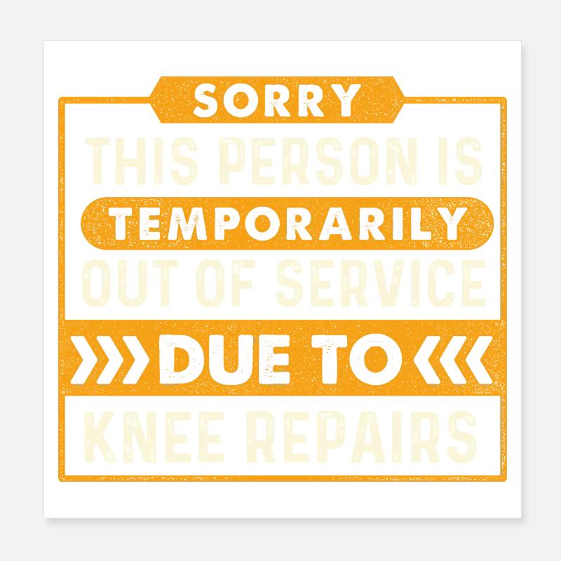 Hors service en raison de réparations du genou Poster 20 x 20 cm
