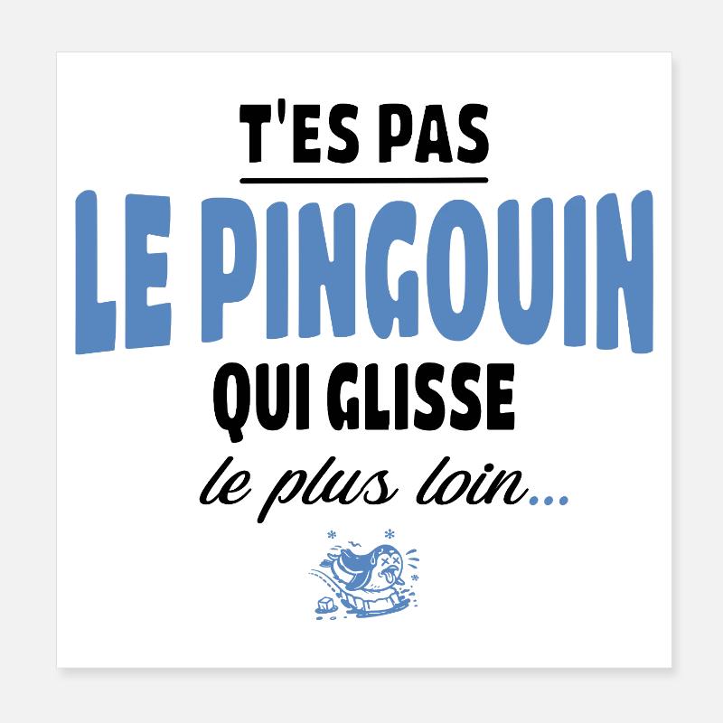 Du bist nicht der Pinguin, der am weitesten rutscht Poster 20x20 cm