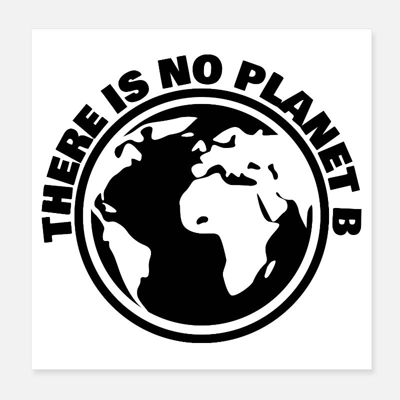 There Is No Planet B Black Earth Ecology Art Poster 20x20 cm