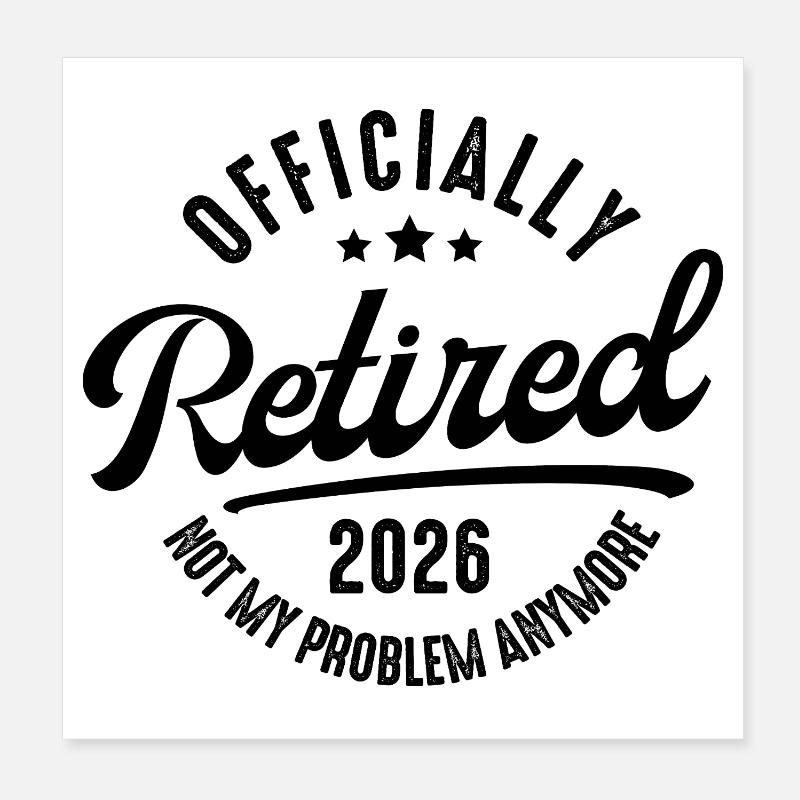 Retirement 2026 Not my problem Poster 8" x 8" (20x20 cm)