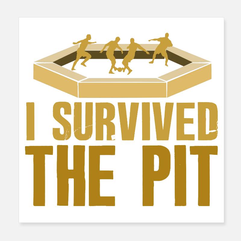 I Survived The Pit Poster 8" x 8" (20x20 cm)
