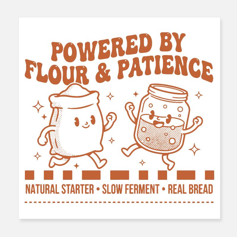 Sourdough Bread Baking Baker Powered By Flour Poster 8" x 8" (20x20 cm)