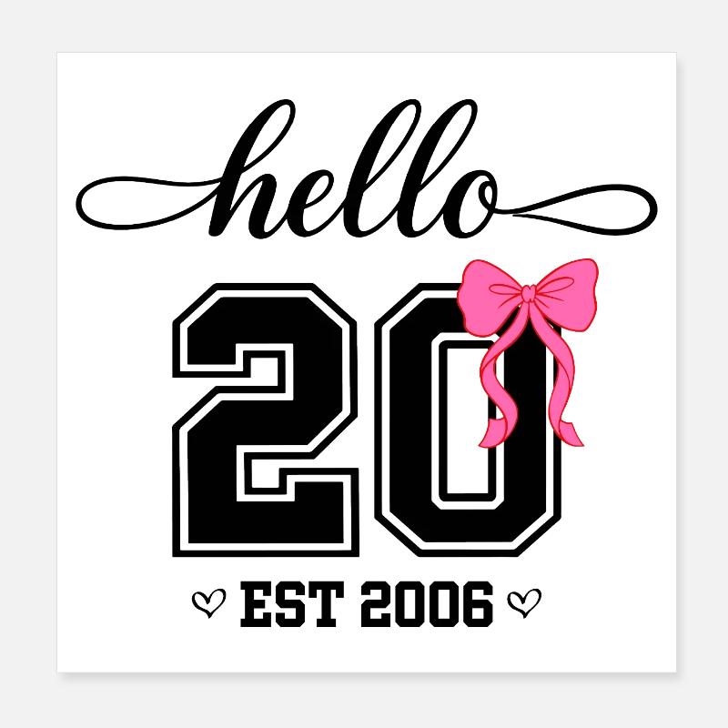 Hello 20 Est 2006 Damen Geburtstag Design Poster 20x20 cm