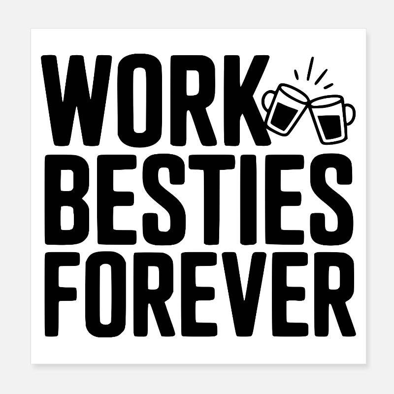 Arbeitsbeste Freunde für immer Poster 20x20 cm