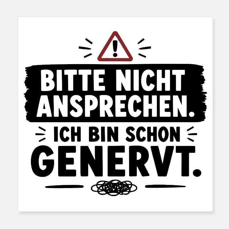 Bitte Nicht Ansprechen Ich Bin Schon Genervt Poster 20x20 cm