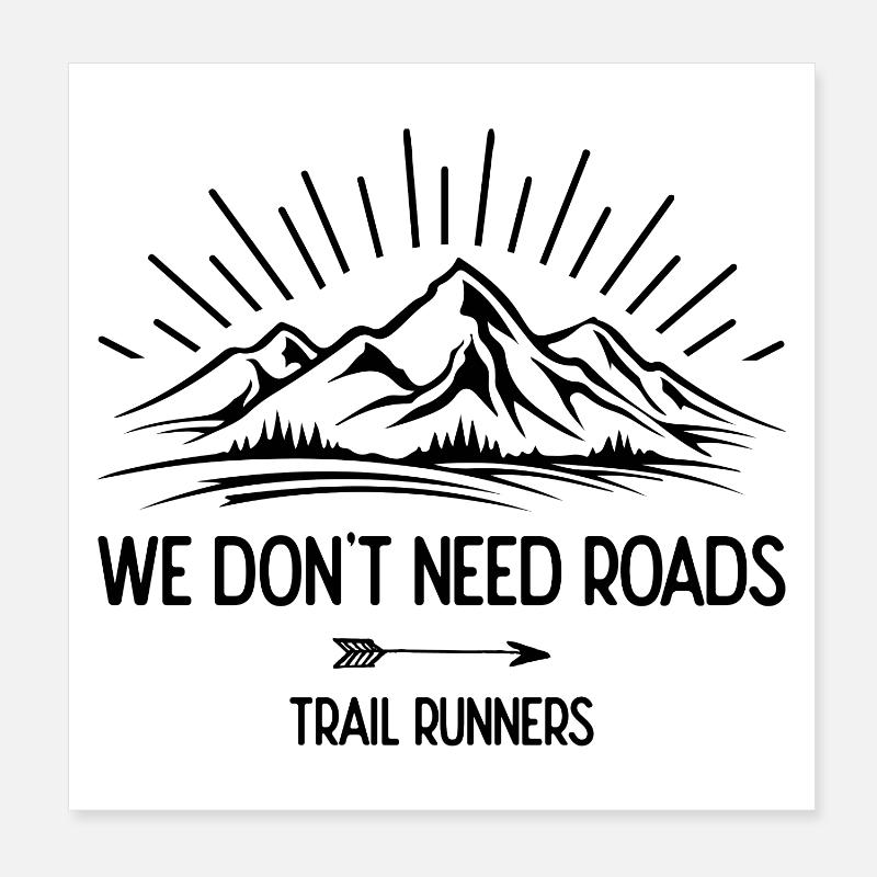 We Don't Need Roads. Trail Runners Poster 8" x 8" (20x20 cm)