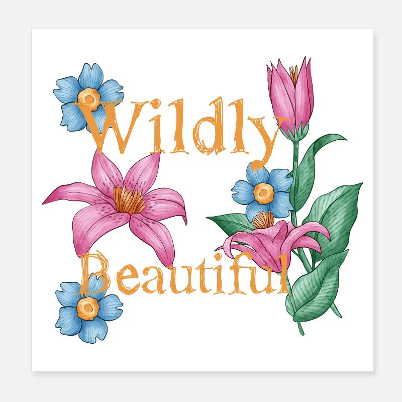 wildy beautiful Poster 8" x 8" (20x20 cm)