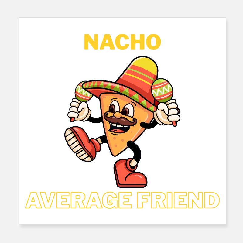 Nacho Durchschnittlicher Freund Poster 20x20 cm
