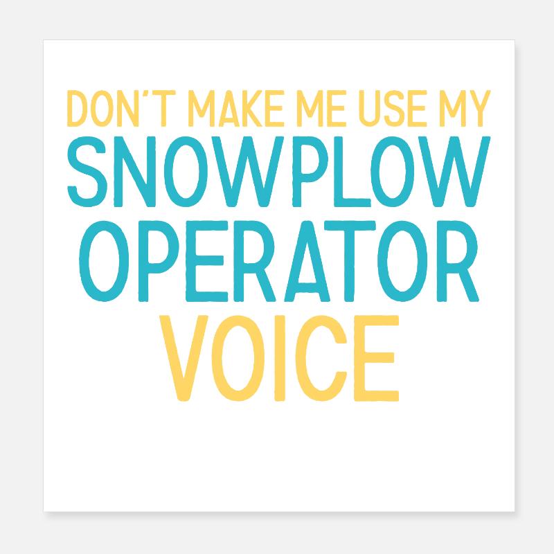 Snowplow Operator Voice Schneepflugfahrer Poster 20x20 cm