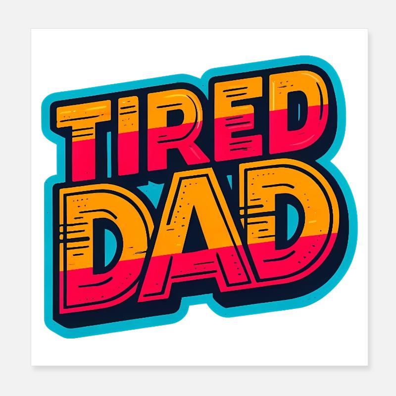 Tired Dad Retro Bold Graphic, Fathers  Poster 8" x 8" (20x20 cm)