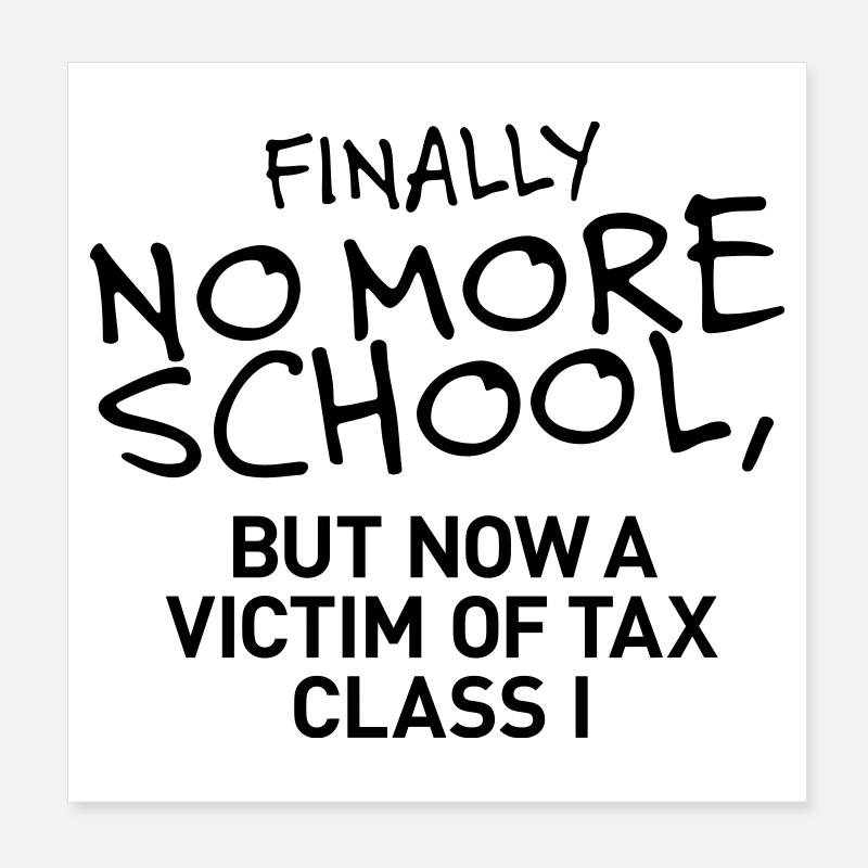 Finally no more school Poster 20x20 cm