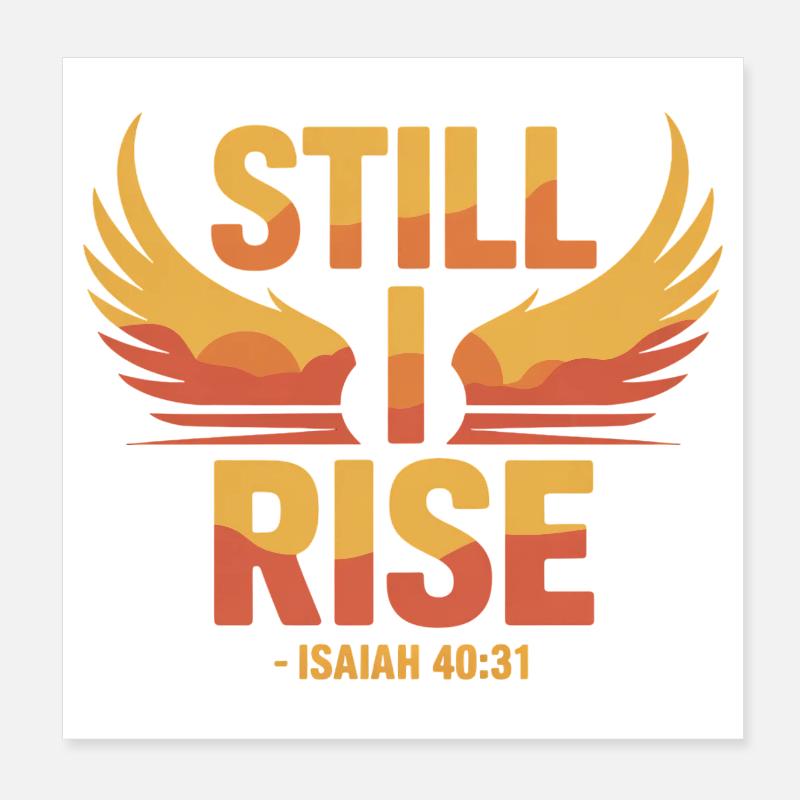 Still I Rise Isaiah 40 31 Christliche Hoffnung Poster 20x20 cm