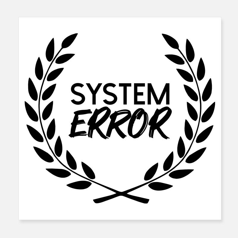 System failure Poster 8" x 8" (20x20 cm)