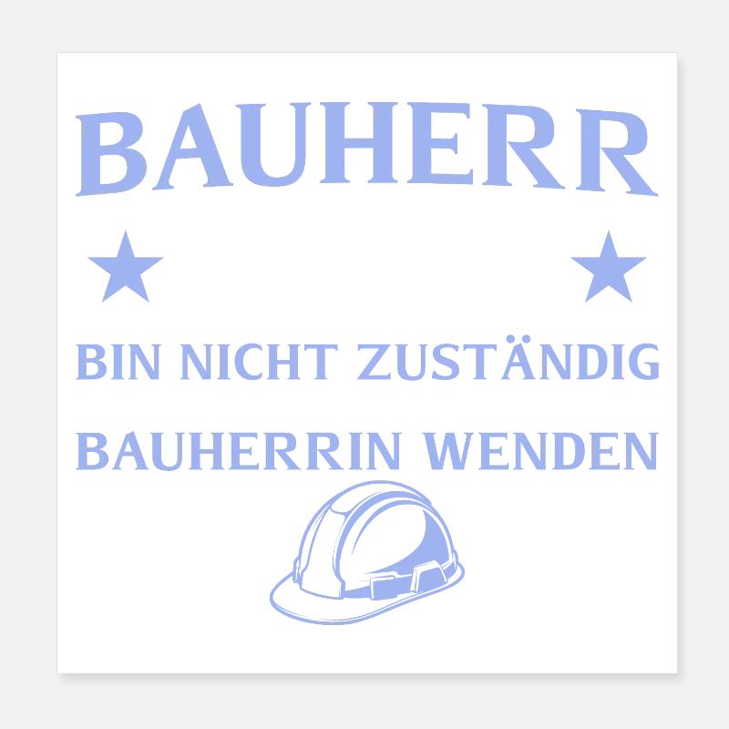 Constructeur 2026 Je ne suis pas responsable - construction de maison Poster 20 x 20 cm