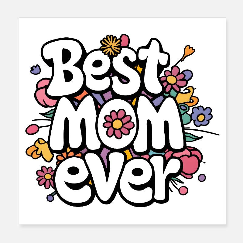 Best Mom Ever – Buntes Blumen Muttertag Design Poster 20x20 cm