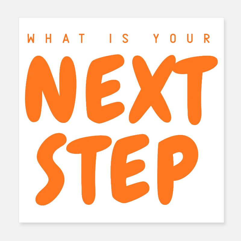 Next Step Orange Font, Next Step Poster 8" x 8" (20x20 cm)