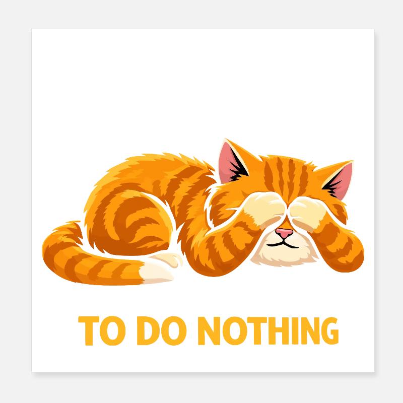 Ich hatte vor, nichts zu tun, Katze Poster 20x20 cm
