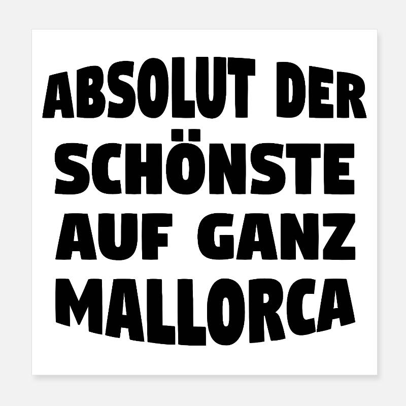 Der schönste auf Mallorca Poster 20x20 cm