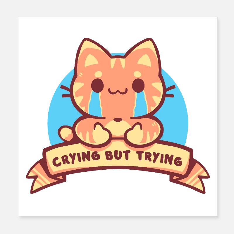Crying but Trying Poster 8" x 8" (20x20 cm)