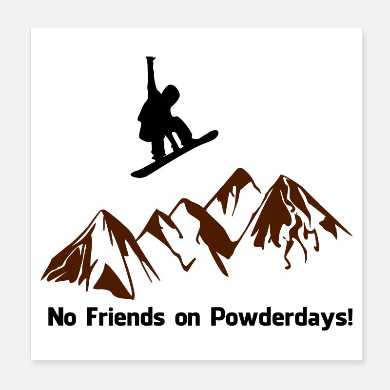 No. friends on Powderdays Poster 8" x 8" (20x20 cm)