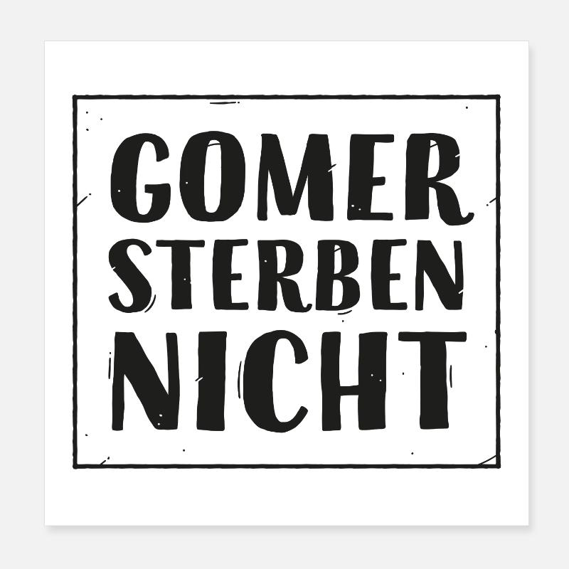 Gomer sterben nicht Poster 20x20 cm