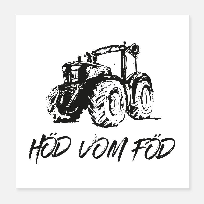 Höd vom Föd - Bauer, Spruch, Dialekt, Traktor Poster 20x20 cm