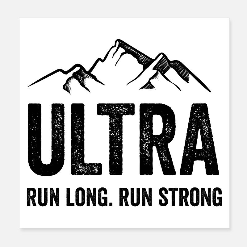 Ultra Running - Run Long. Run Strong. Poster 8" x 8" (20x20 cm)
