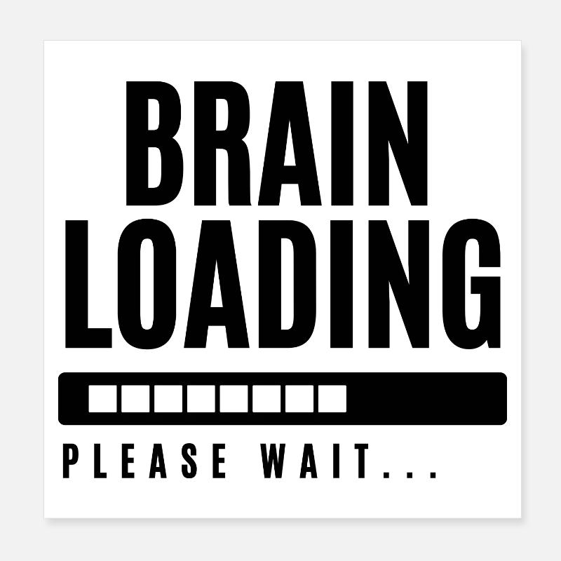 Brain Loading bitte warten Poster 20x20 cm